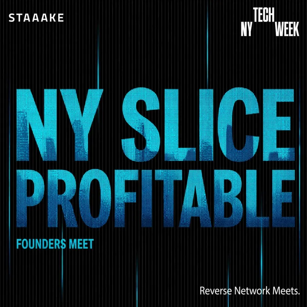 NY Slice Profitable Founders Meet - #NYTechWeek — Reverse Network Meet