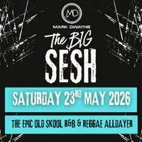 Mark Dwayne The Big Sesh Alldayer