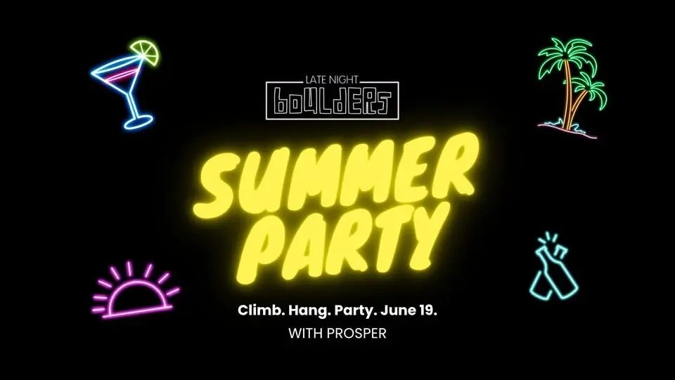 Late Night Boulders 🌜Summer Party