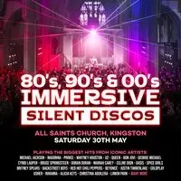 80s, 90s & 00s Silent Disco @ All Saints Church, Kingston