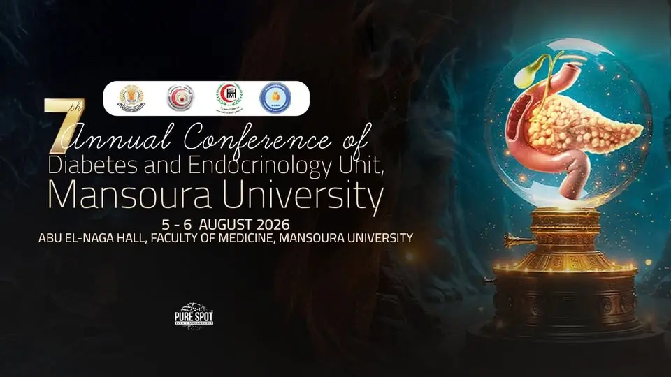 7th Annual Conference of Diabetes and Endocrinology Unit, Mansoura University