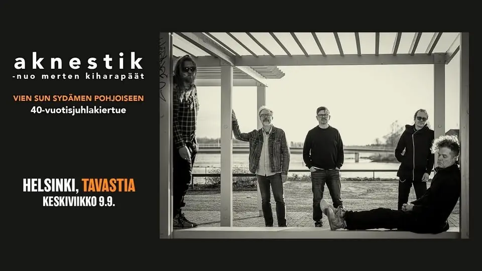 Aknestik: Vien sun sydämen pohjoiseen 40-vuotisjuhlakiertue @Tavastia