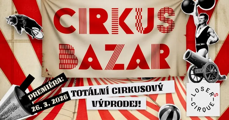 Divadelní premiéra: Cirkus Bazar | Losers Cirque Company