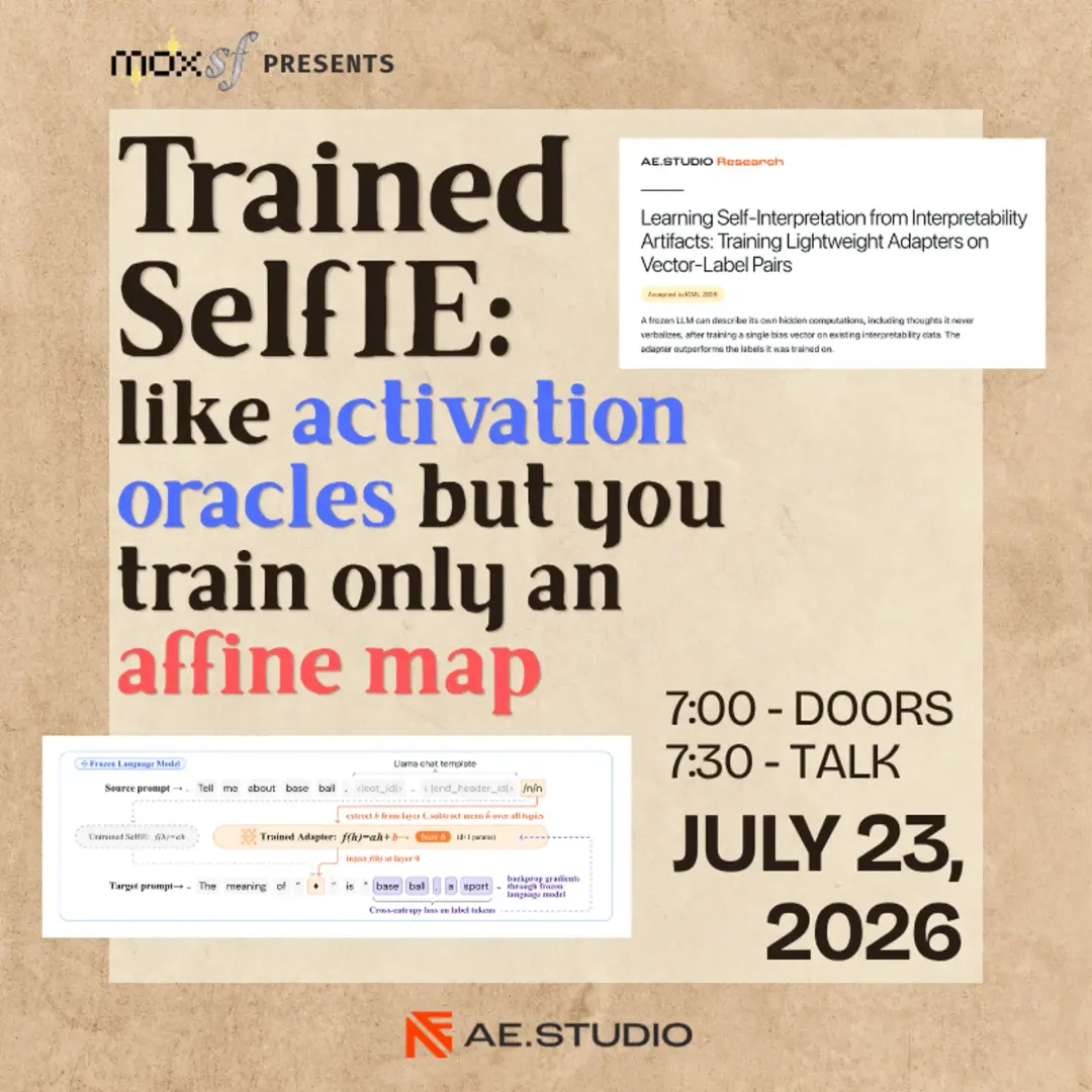 Keenan Pepper (AE Studio) | Trained SelfIE: like Activation Oracles but you train only an affine map