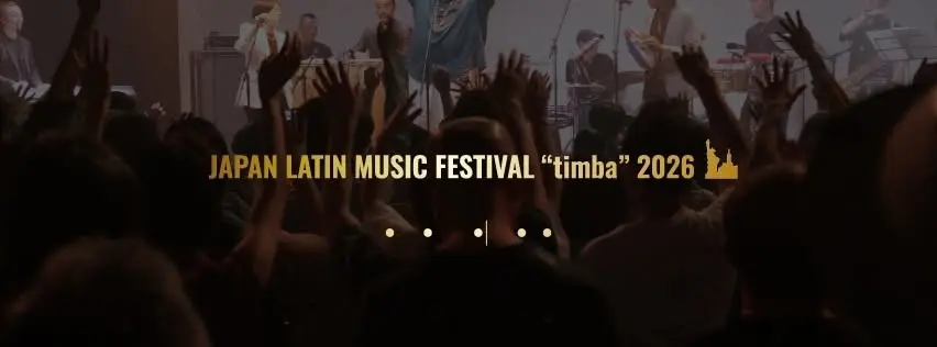 JAPAN LATIN MUSIC FESTIVAL “timba” ’2026