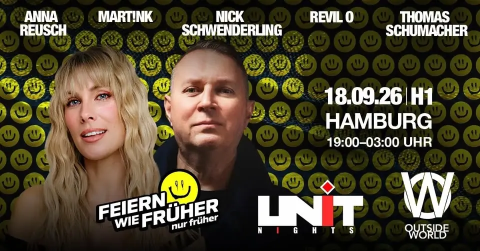 Feiern wie früher - nur früher! meets OUTSIDE WORLD & UNIT NIGHTS der DAY RAVE in Hamburg
