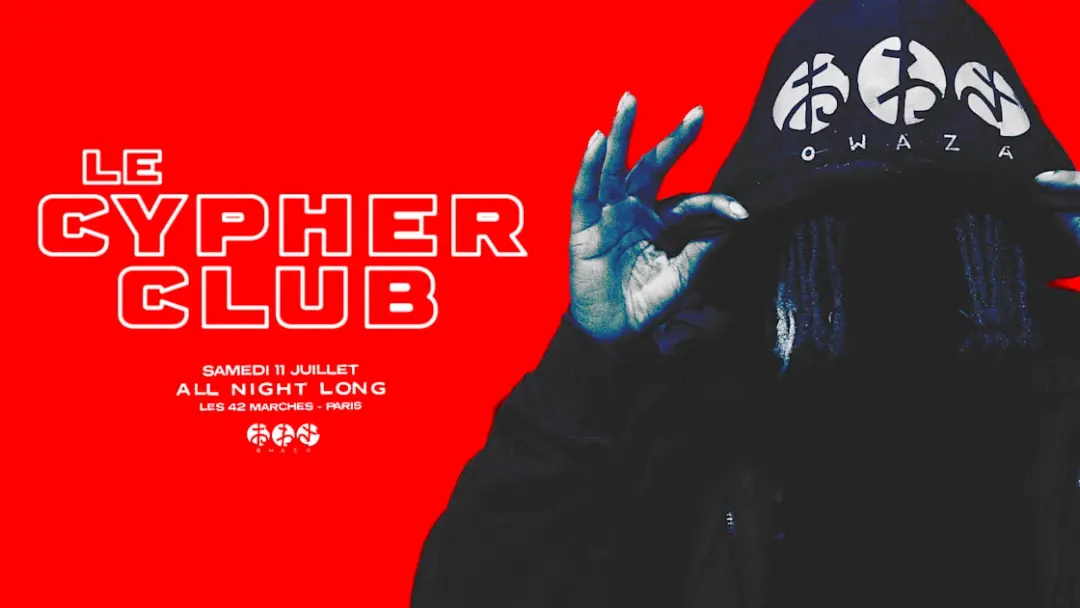 Le Cypher Club By Owaza // Hip  Hop // 11 Juillet [Paris]