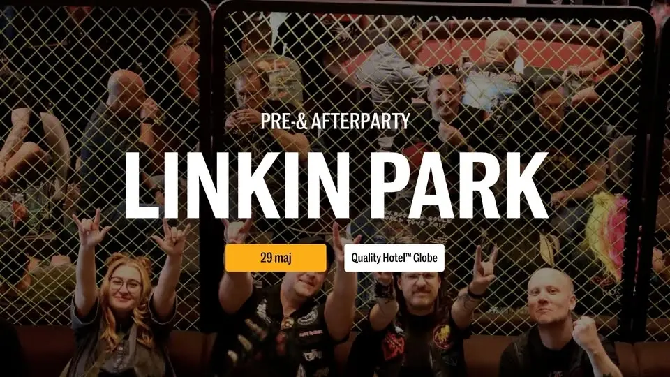 LINKIN PARK │ Pre- & Afterparty │ Quality Hotel™ Globe