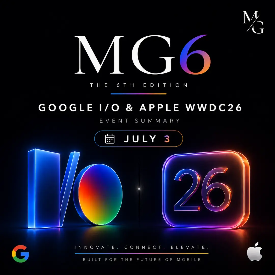 MG6 – The Future of Mobile: Google I/O 2026 & Apple WWDC26 Highlights