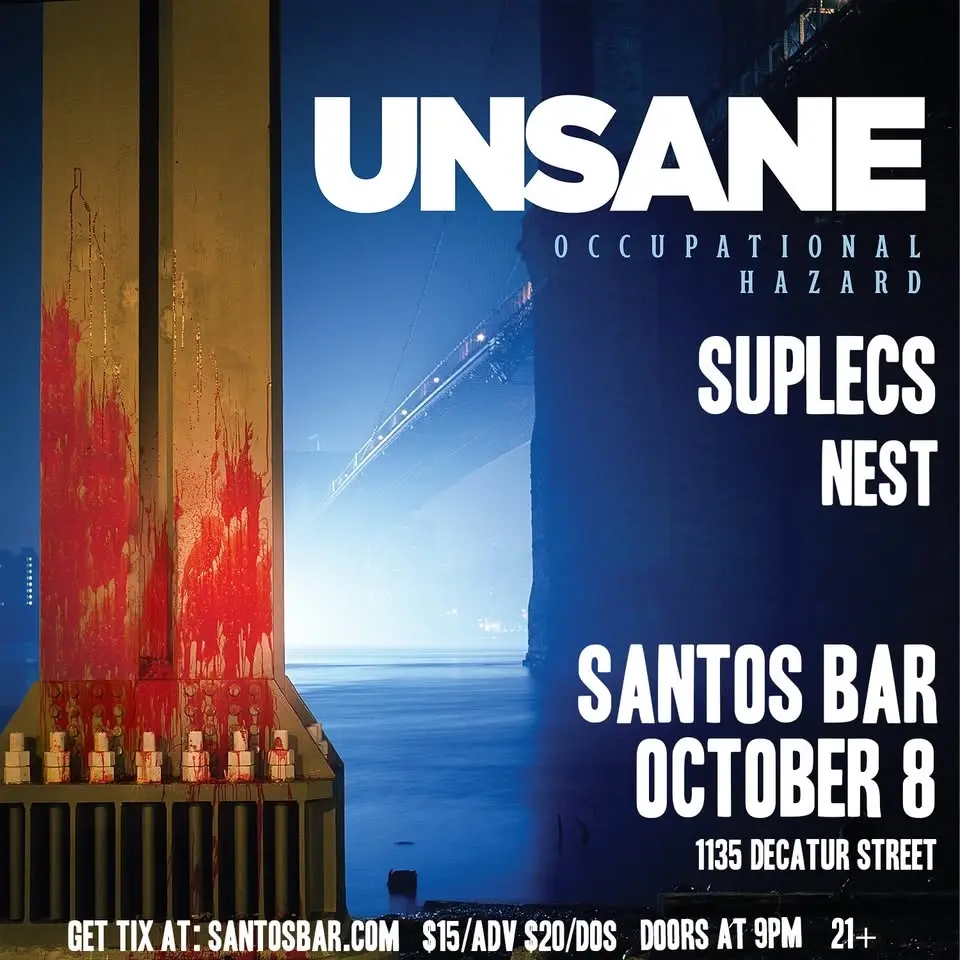 UNSANE OCCUPATIONAL HAZARD TOUR: with SUPLECS & NEST