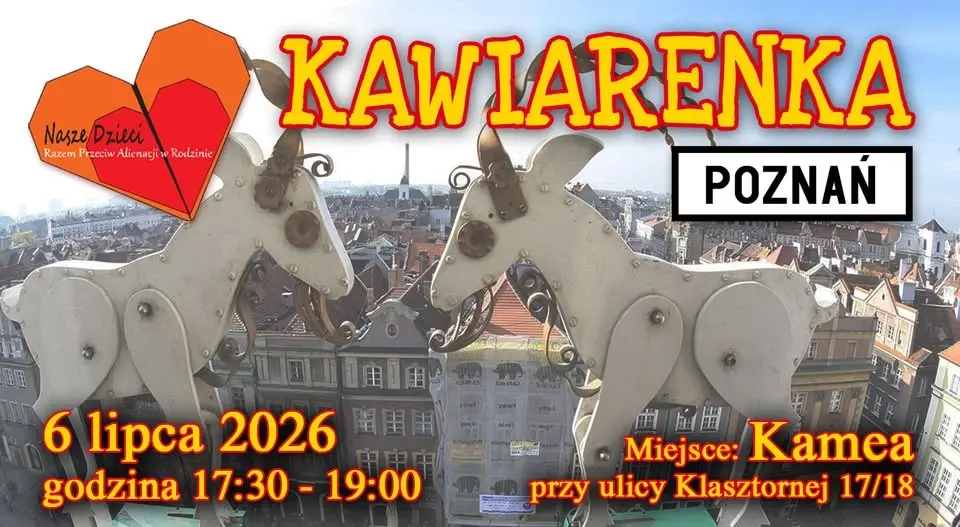 Kawiarenka w Poznaniu - Nasze Dzieci Razem Przeciw Alienacji w Rodzinie
