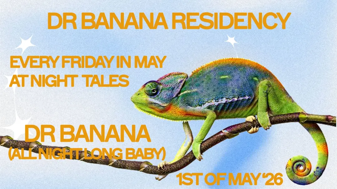 Dr Banana Residency: All Night Long [Five Fridays in May]