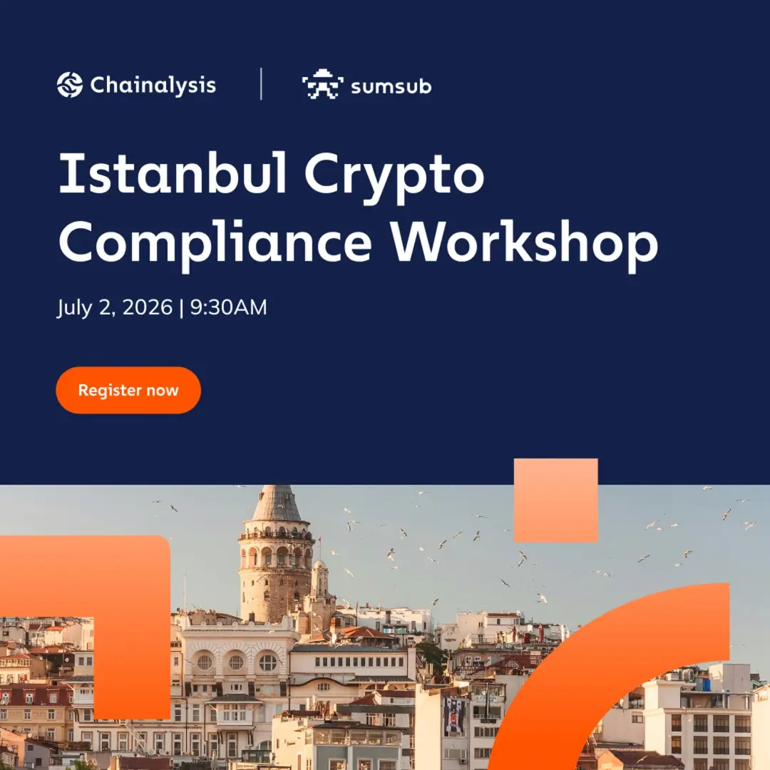 Chainalysis x Sumsub: Istanbul Crypto Compliance Workshop