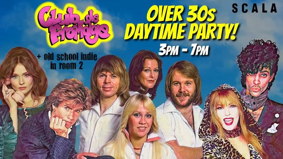 Club de Fromage Daytime Party: Sat 18th July, 3pm-7pm (Over 30s Only)at Scala, Kings Cross