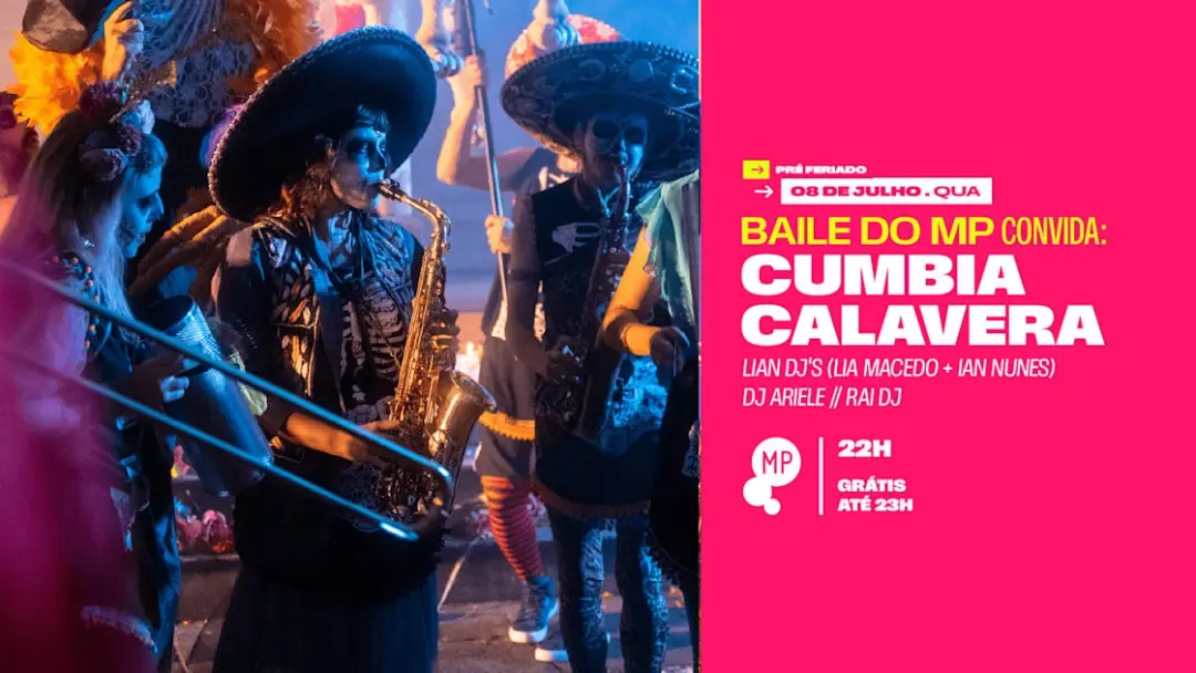 8/7 - Pré-Feriado | Baile Do Mp Convida Cumbia Calavera +Dj