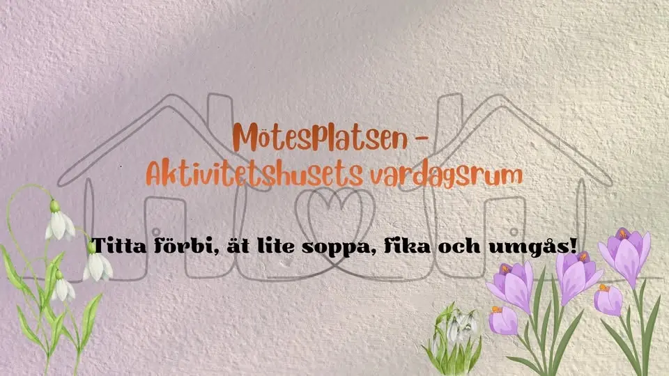 Mötesplatsen - Aktivitetshusets vardagsrum