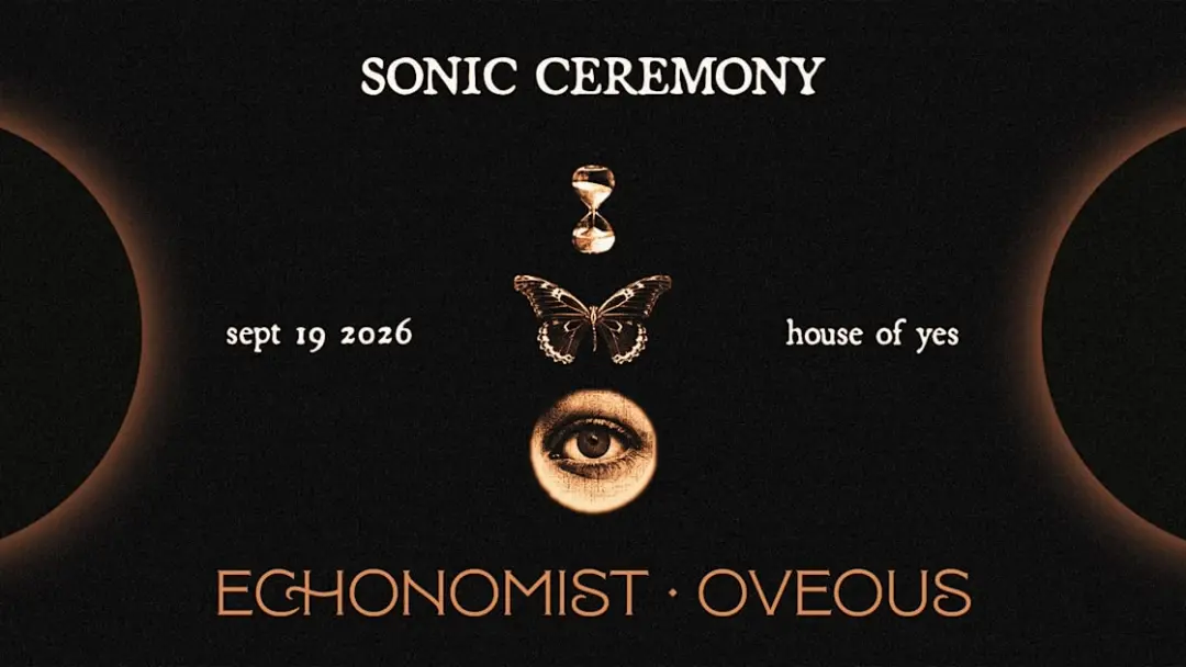 Sonic Ceremony: Echonomist, Oveous