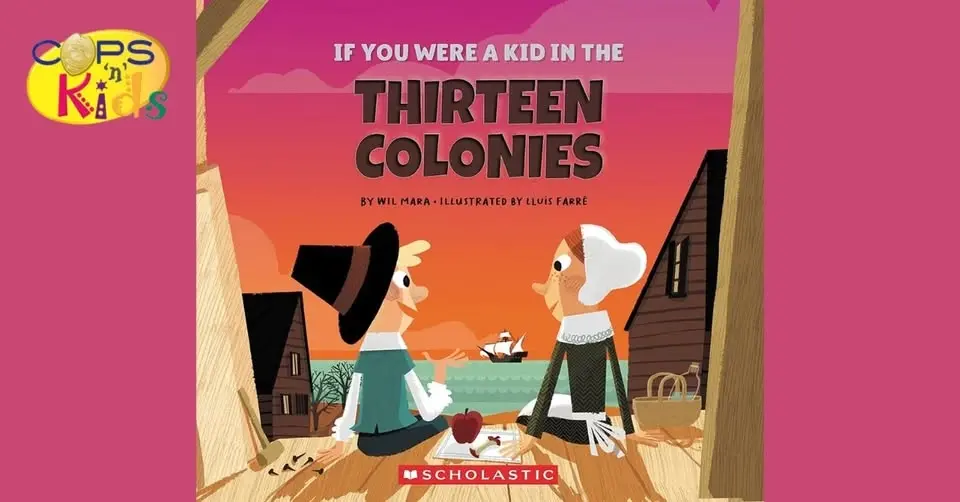 If You Were A Kid In The 13 Colonies...