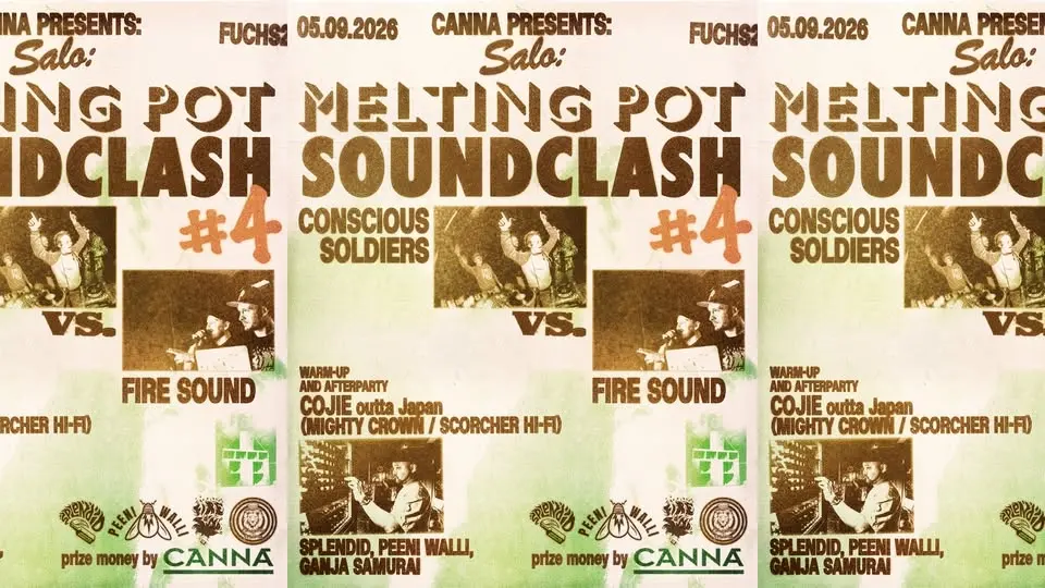 CANNA presents MELTING POT SOUNDCLASH: Conscious Soldiers vs Fire Sound
