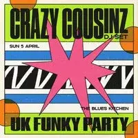 Crazy Cousinz: UK Funky Special [BANK HOLIDAY SPECIAL]