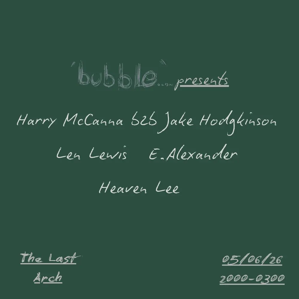 bubble.ldn presents Harry McCanna b2b Jake Hodgkinson