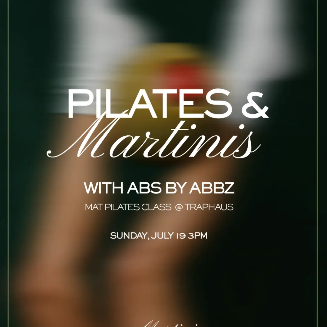 PILATES & MARTINIS
