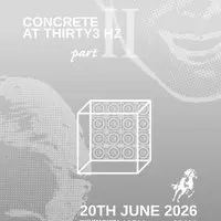 Concrete at Thirty3hz PART II
