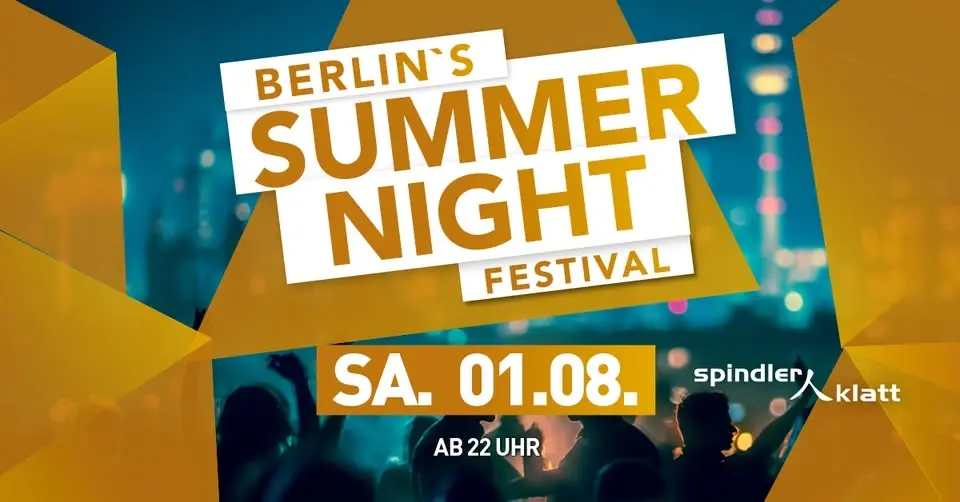BERLIN’S SUMMER NIGHT FESTIVAL/ Sa, 01.08./ Spindler & Klatt