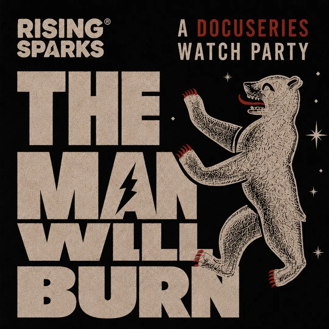 Rising Sparks Berlin: The Man Will Burn Watch Party