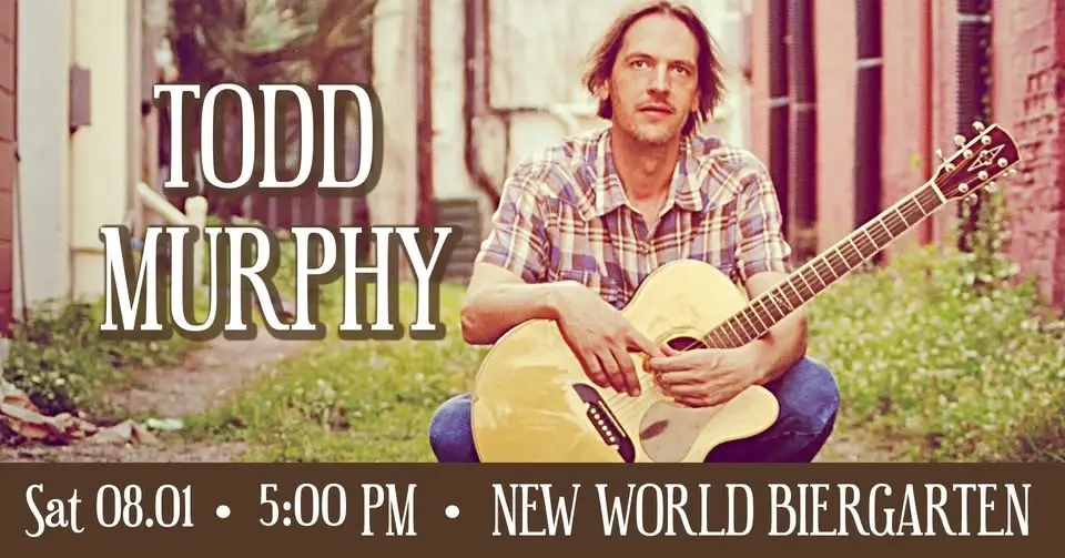 Todd Murphy @ New World Biergarten 08/01/2026
