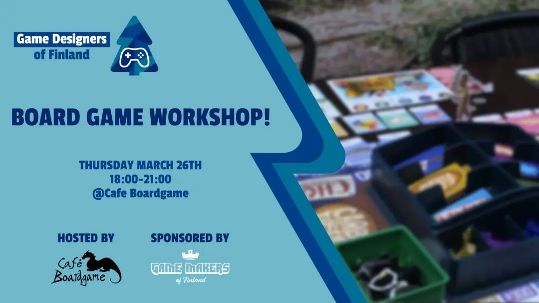 Board Game Workshop @ Cafe Boardgame - 
Sponsored by Game Makers of Finland