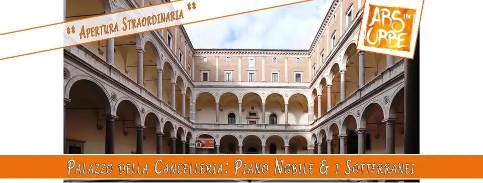 Palazzo della Cancelleria: Piano Nobile & i Sotterranei ** Apertura Straordinaria **