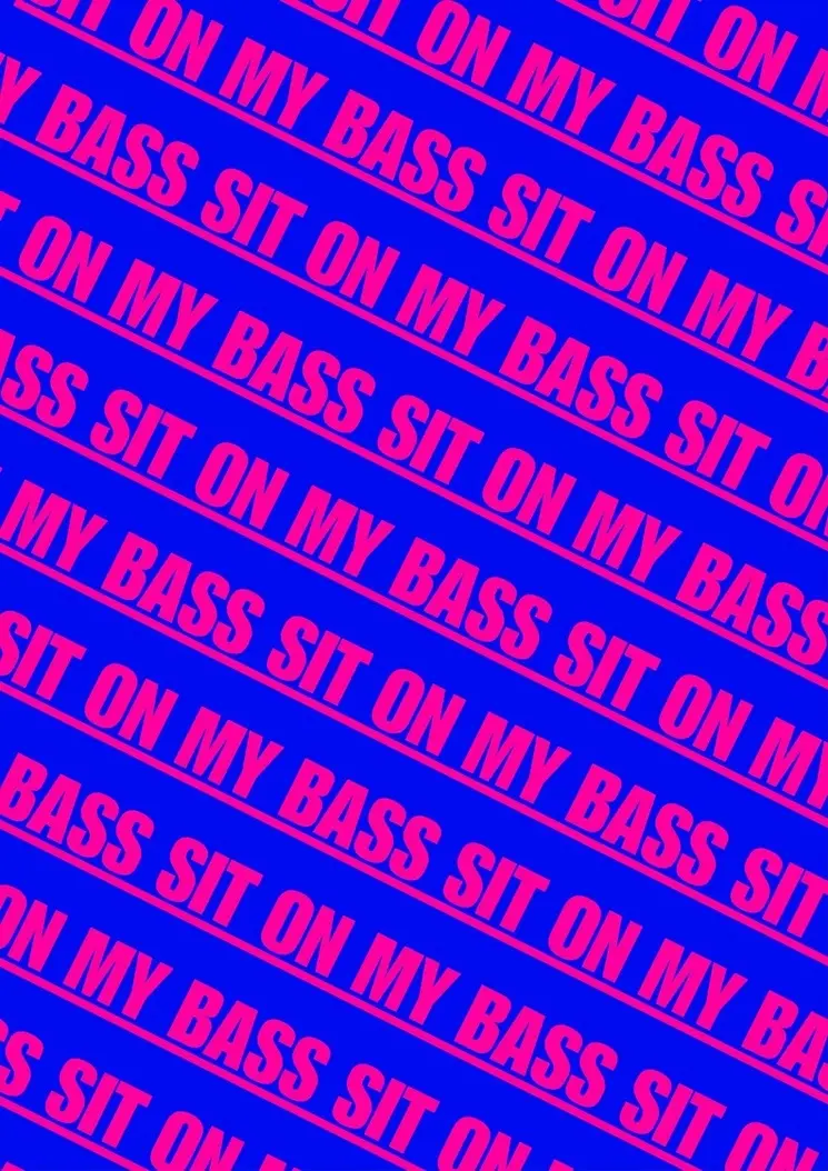 SIT ON MY BASSXX