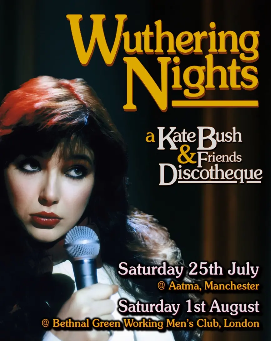 Wuthering Nights: a Kate Bush & Friends Discotheque (London)