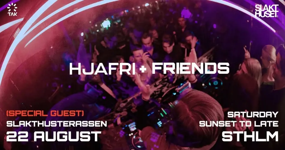 Hjafri + Friends - August 22 @Slakthusterassen