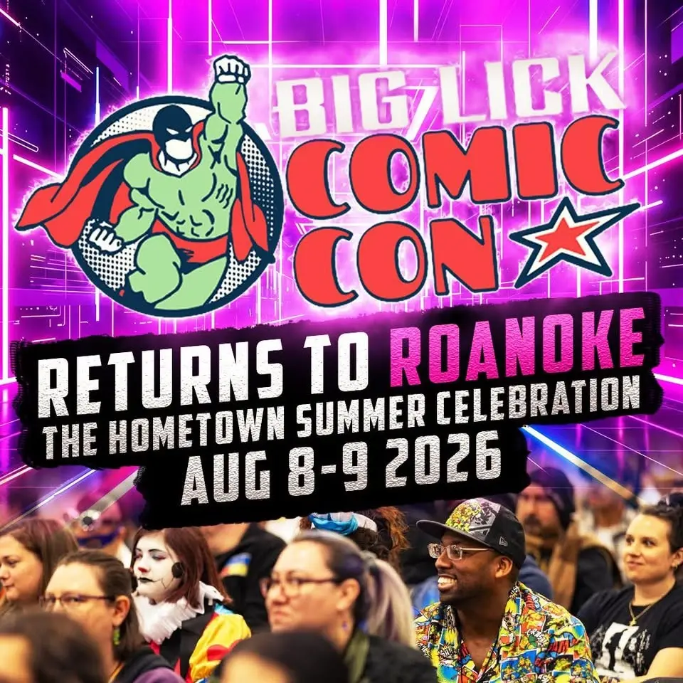 Big Lick Comic Con - Summer Celebration Roanoke