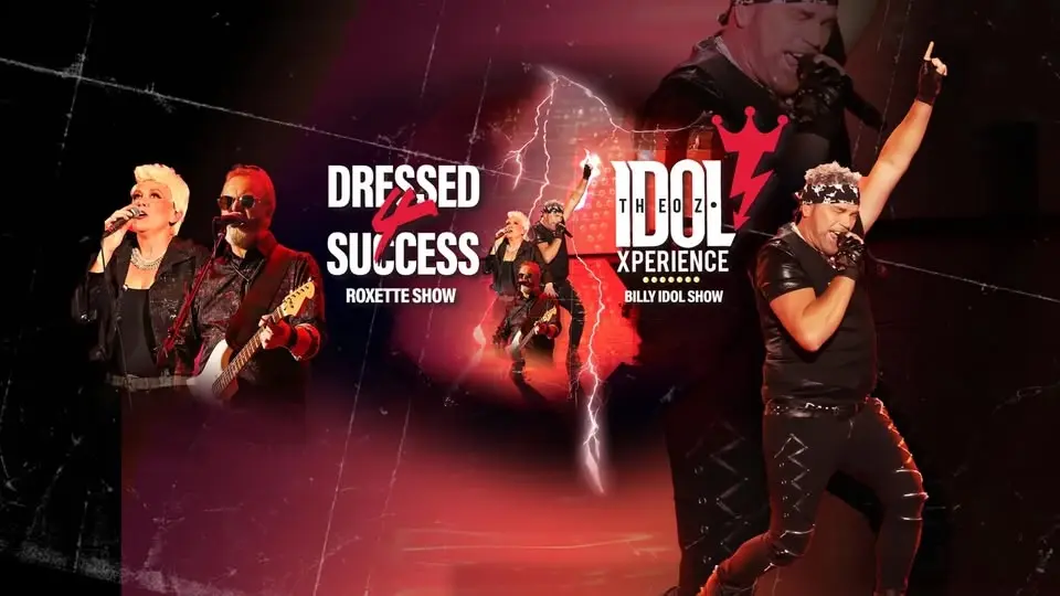 DRESSED 4 SUCCESS (The Roxette Show) + THE IDOL XPERIENCE (The Billy Idol Show) - Penrith RSL