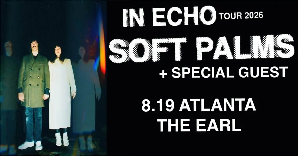 Soft Palms @ The Earl - Atlanta, GA 8.19.26