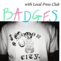 LOCAL PRESS CLUB: Badge Class @ Cafe Blah
