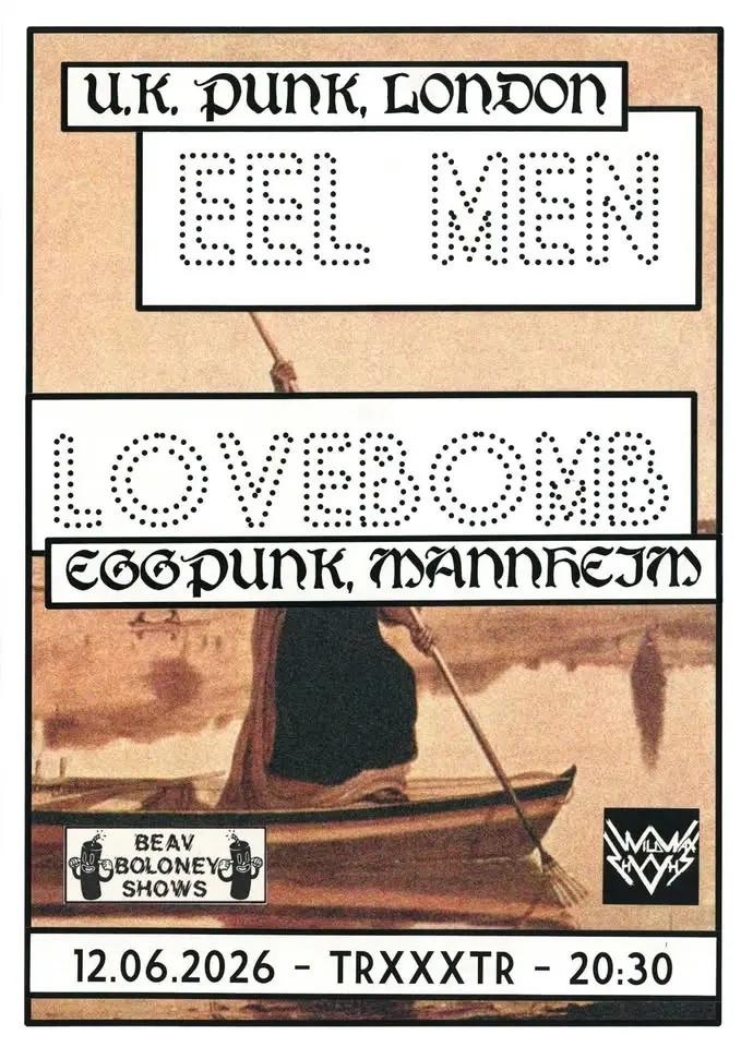 EEL MEN (punk,London) & LOVEBOMB (eggpunk,Mannheim)