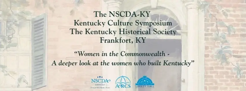 The NSCDA-KY Kentucky Culture Symposium: Women in the Commonwealth