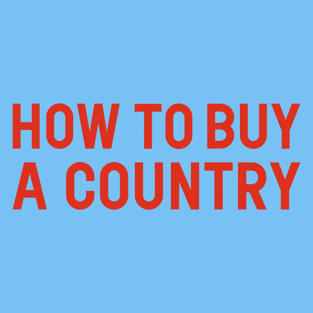 Exclusive Premiere: How To Buy A Country