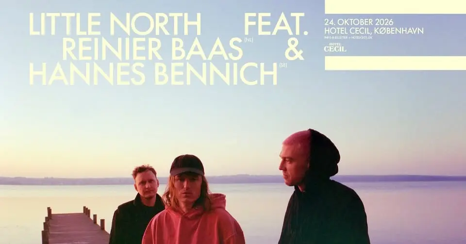 Little North feat. Reinier Baas (NL) & Hannes Bennich (SE) | Hotel Cecil, København