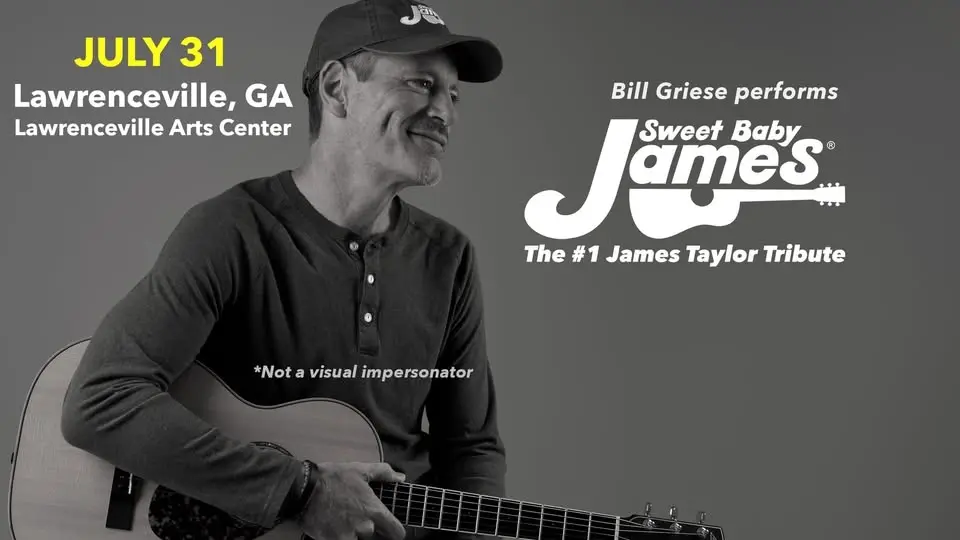 Sweet Baby James: The #1 James Taylor Tribute - Lawrenceville Arts Center Lawrenceville GA (7/31/26)
