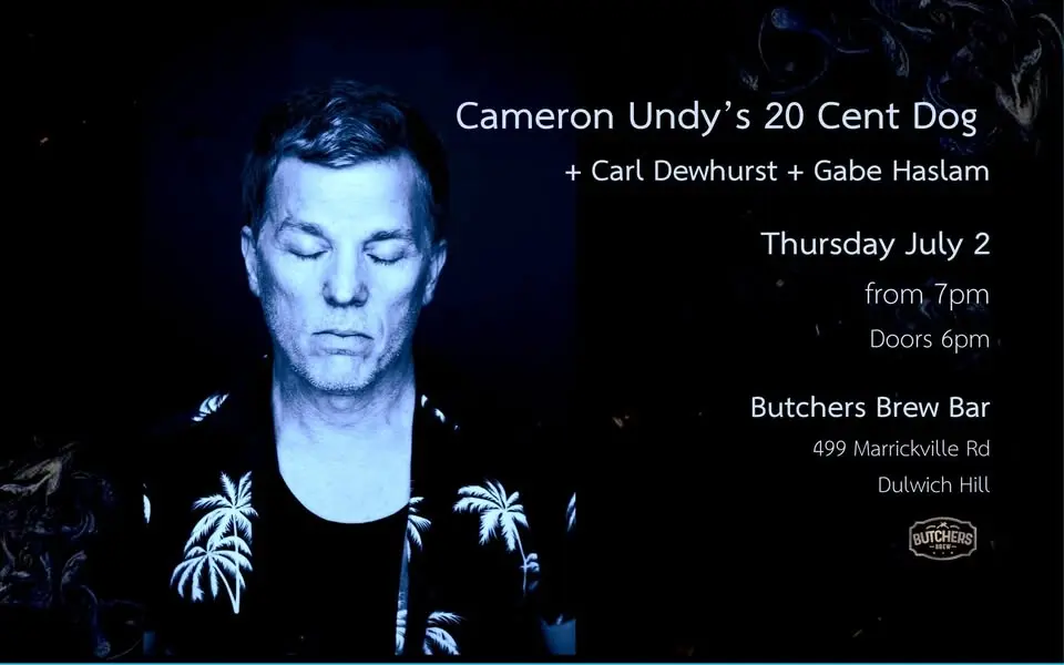 CAMERON UNDY'S 20 CENT DOG - LIVE AT BUTCHERS BREW BAR!