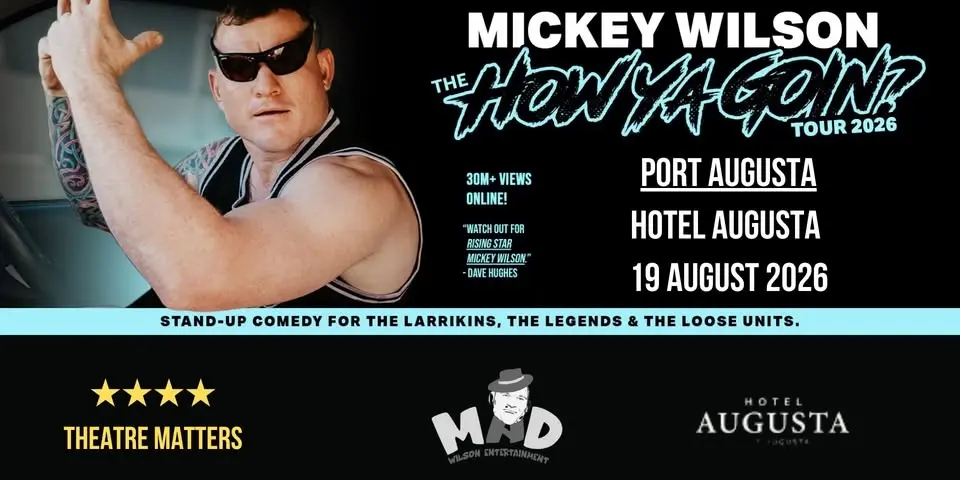HOW YA GOIN? - PORT AUGUSTA - HOTEL AUGUSTA