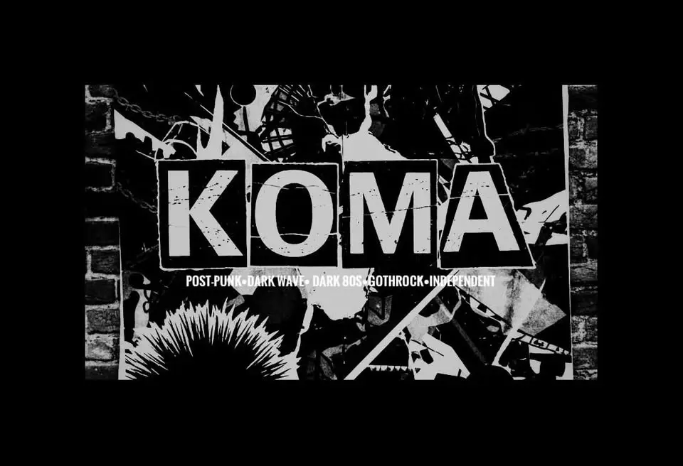 KOMA •Post-Punk•Gothic•80s•Wave• Independent•