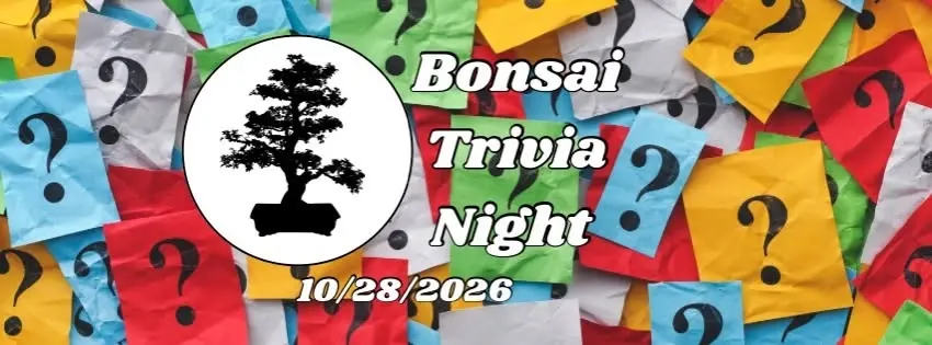 October Meeting- Bonsai Trivia Night!