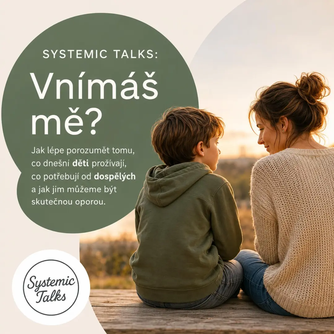 Systemic Talks: Vnímáš mě? | Do You Perceive Me?