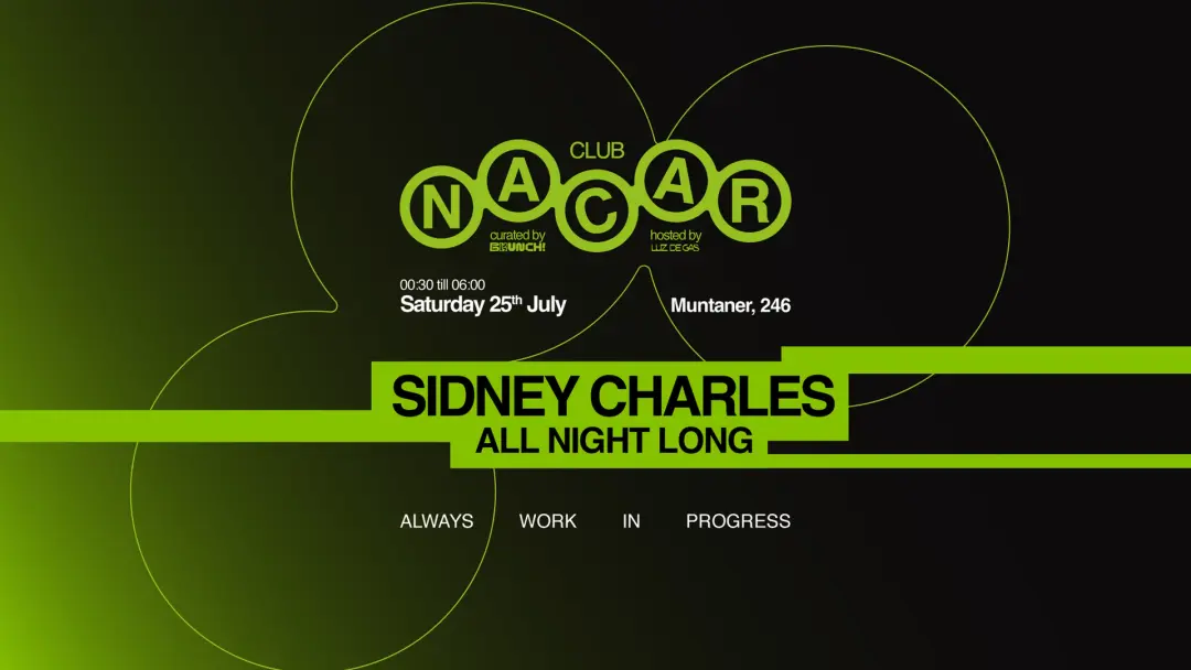 Nacar Club curated by Brunch Electronik / Sidney Charles All night long